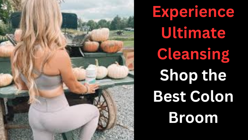 Shop the Best Colon Broom